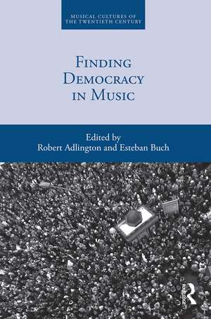 Finding Democracy in Music de Robert Adlington