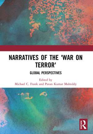 Narratives of the War on Terror: Global Perspectives de Michael C. Frank