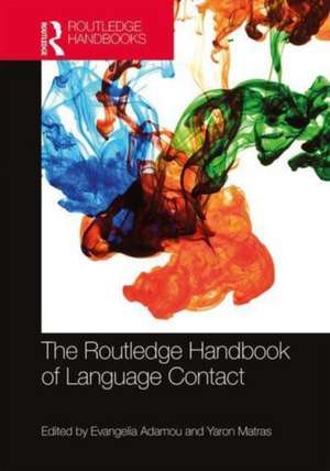 The Routledge Handbook of Language Contact de Evangelia Adamou