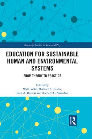 Education for Sustainable Human and Environmental Systems: From Theory to Practice de Will Focht