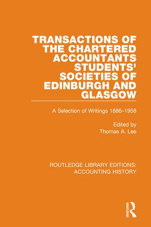 Transactions of the Chartered Accountants Students' Societies of Edinburgh and Glasgow: A Selection of Writings 1886-1958 de Thomas A. Lee