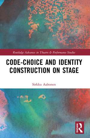 Code-Choice and Identity Construction on Stage de Sirkku Aaltonen