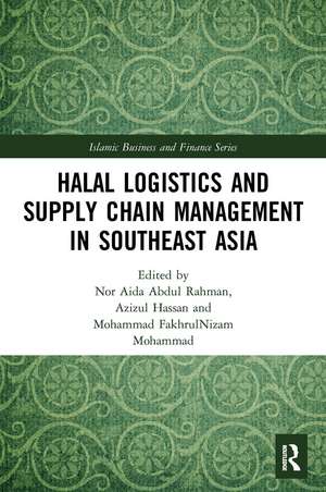 Halal Logistics and Supply Chain Management in Southeast Asia de Nor Aida Abdul Rahman