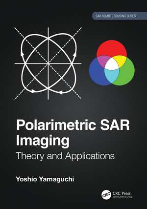 Polarimetric SAR Imaging: Theory and Applications de Yoshio Yamaguchi