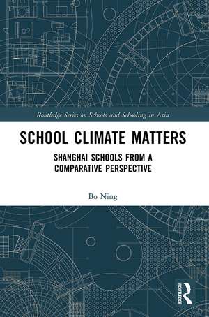 School Climate Matters: Shanghai Schools from a Comparative Perspective de Ning Bo