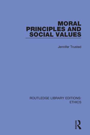 Moral Principles and Social Values de Jennifer Trusted