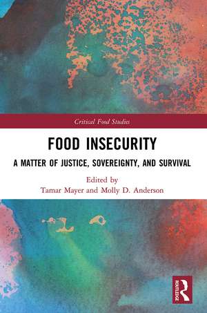 Food Insecurity: A Matter of Justice, Sovereignty, and Survival de Tamar Mayer