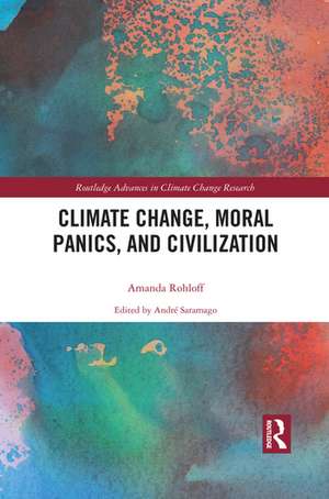 Climate Change, Moral Panics and Civilization de Amanda Rohloff