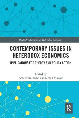 Contemporary Issues in Heterodox Economics: Implications for Theory and Policy Action de Arturo Hermann