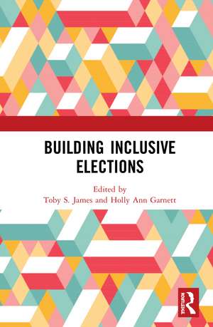 Building Inclusive Elections de Toby S. James