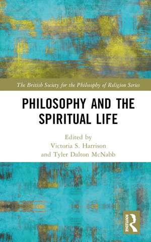 Philosophy and the Spiritual Life de Victoria S. Harrison