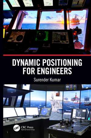 Dynamic Positioning for Engineers de Surender Kumar