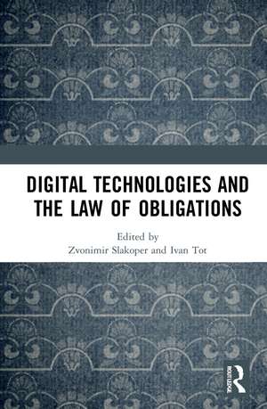 Digital Technologies and the Law of Obligations de Zvonimir Slakoper