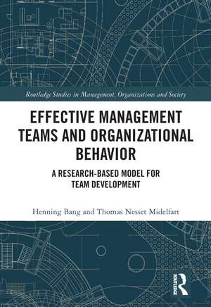 Effective Management Teams and Organizational Behavior: A Research-Based Model for Team Development de Henning Bang