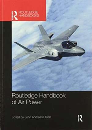 Routledge Handbook of Air Power de John Andreas Olsen