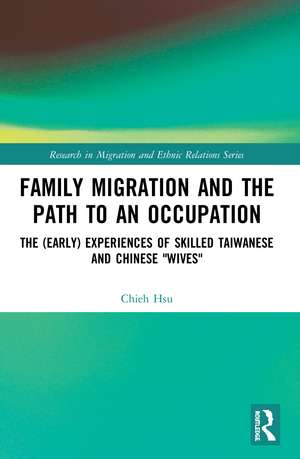 Family Migration and the Path to an Occupation: The (Early) Experiences of Skilled Taiwanese and Chinese ‘Wives’ de Chieh Hsu