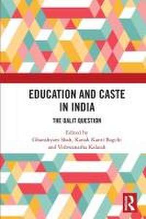 Education and Caste in India: The Dalit Question de Ghanshyam Shah