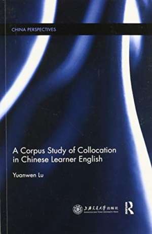 A Corpus Study of Collocation in Chinese Learner English de Yuanwen Lu