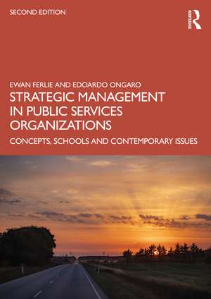 Strategic Management in Public Services Organizations: Concepts, Schools and Contemporary Issues de Ewan Ferlie