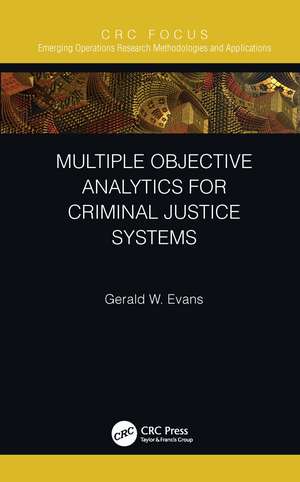 Multiple Objective Analytics for Criminal Justice Systems de Gerald W. Evans