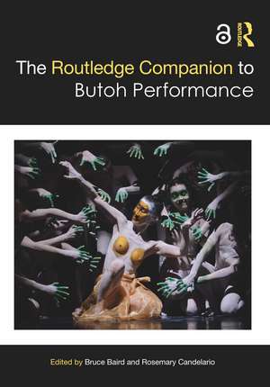 The Routledge Companion to Butoh Performance de Bruce Baird