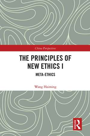 The Principles of New Ethics I: Meta-ethics de Wang Haiming