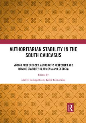 Authoritarian Stability in the South Caucasus: Voting preferences, autocratic responses and regime stability in Armenia and Georgia de Matteo Fumagalli