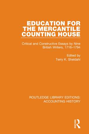 Education for the Mercantile Counting House: Critical and Constructive Essays by Nine British Writers, 1716-1794 de Terry K. Sheldahl