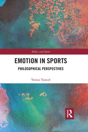 Emotion in Sports: Philosophical Perspectives de Yunus Tuncel