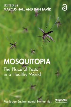 Mosquitopia: The Place of Pests in a Healthy World de Marcus Hall