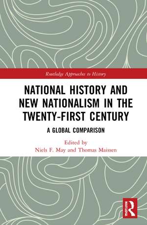 National History and New Nationalism in the Twenty-First Century: A Global Comparison de Niels F. May