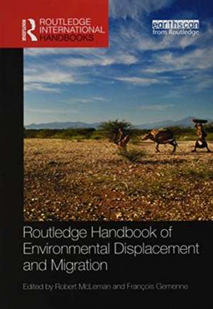 Routledge Handbook of Environmental Displacement and Migration de Robert McLeman