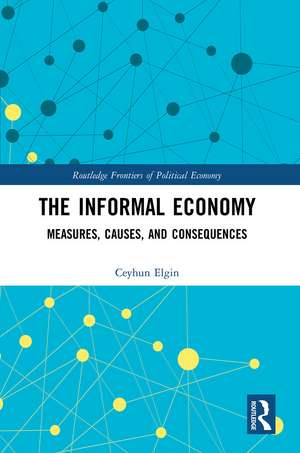 The Informal Economy: Measures, Causes, and Consequences de Ceyhun Elgin