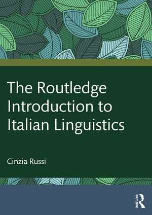 The Routledge Introduction to Italian Linguistics de Cinzia Russi