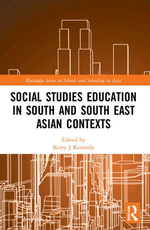 Social Studies Education in South and South East Asian Contexts de Kerry J. Kennedy