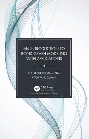 An Introduction to Bond Graph Modeling with Applications de J. A. Tenreiro Machado