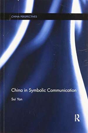 China in Symbolic Communication de Sui Yan