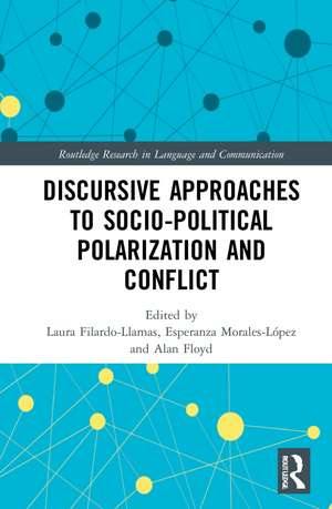 Discursive Approaches to Sociopolitical Polarization and Conflict de Laura Filardo-Llamas