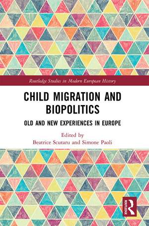 Child Migration and Biopolitics: Old and New Experiences in Europe de Beatrice Scutaru