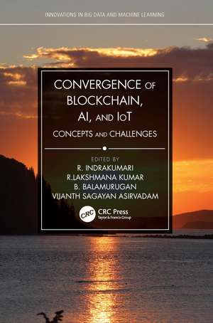 Convergence of Blockchain, AI, and IoT: Concepts and Challenges de R. Indrakumari