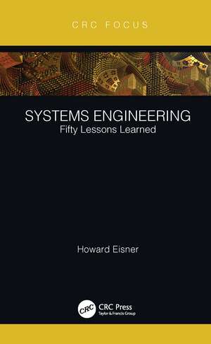 Systems Engineering: Fifty Lessons Learned de Howard Eisner