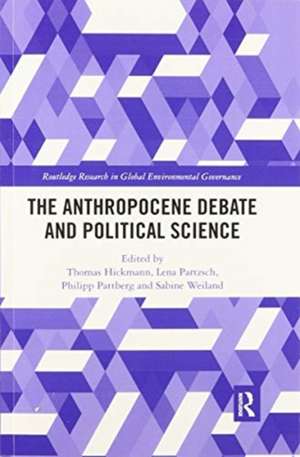 The Anthropocene Debate and Political Science de Thomas Hickmann