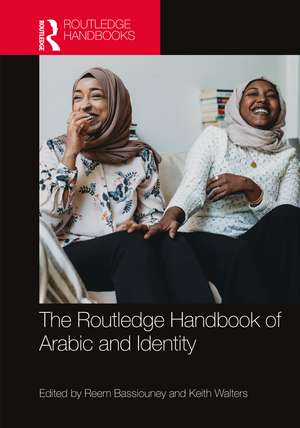 The Routledge Handbook of Arabic and Identity de Reem Bassiouney