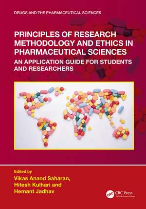 Principles of Research Methodology and Ethics in Pharmaceutical Sciences: An Application Guide for Students and Researchers de Vikas Anand Saharan