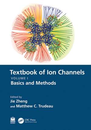 Textbook of Ion Channels Volume I: Fundamental Mechanisms and Methodologies de Jie Zheng