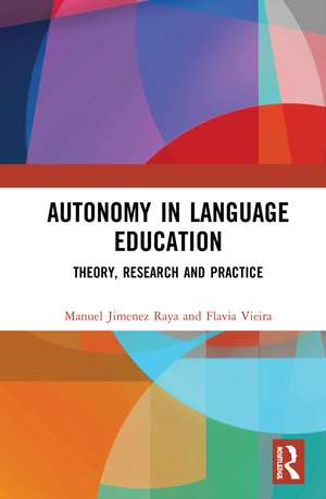 Autonomy in Language Education: Theory, Research and Practice de Manuel Jimenez Raya