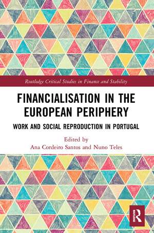 Financialisation in the European Periphery: Work and Social Reproduction in Portugal de Ana Cordeiro Santos