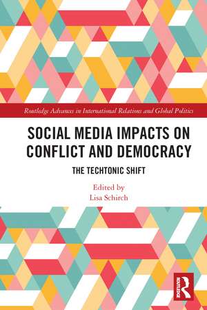 Social Media Impacts on Conflict and Democracy: The Techtonic Shift de Lisa Schirch