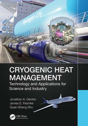 Cryogenic Heat Management: Technology and Applications for Science and Industry de Jonathan Demko