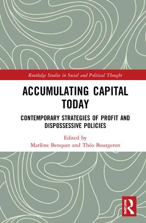 Accumulating Capital Today: Contemporary Strategies of Profit and Dispossessive Policies de Marlène Benquet